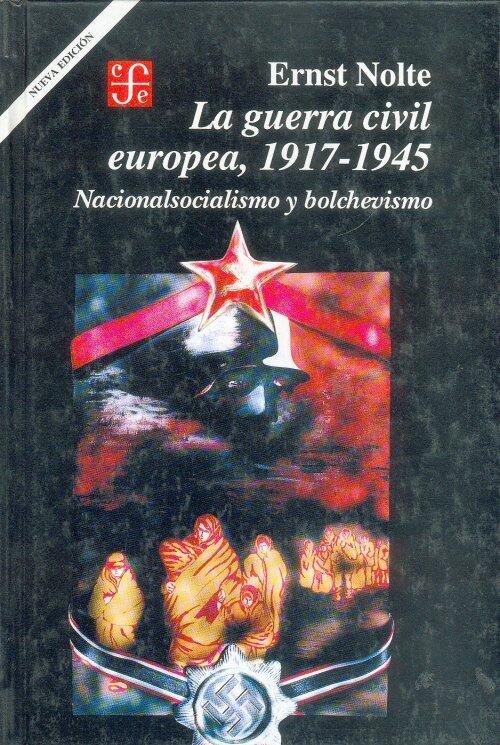 La guerra civil europea 1917-1945 : nacionalsocialismo y bolchevismo