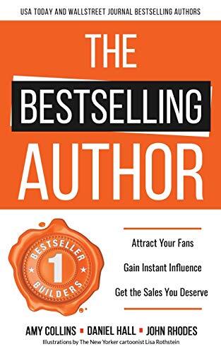 The Best-Selling Author: Attract Your Fans, Gain Instant Influence, Get the Sales You Deserve