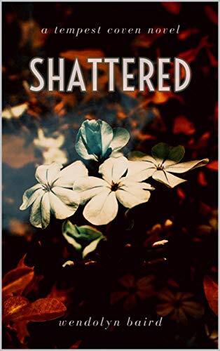 Shattered: A Tempest Coven Novel
