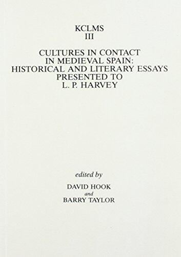 Cultures in Contact in Medieval Spain: Historical and Literary Essays Presented to L.P. Harvey (Kings College London Medieval Studies