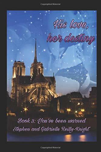 His love, her destiny: Book 3: You've been warned