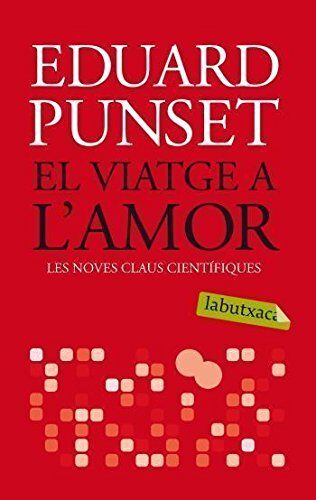 El viatge a l'amor: Les noves claus científiques