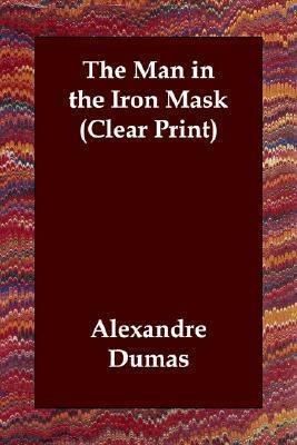 The Man in the Iron Mask: Clear Print