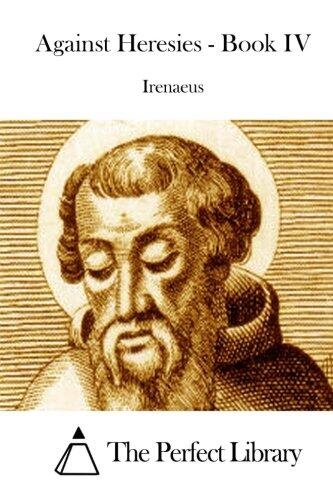 Against Heresies - Book IV