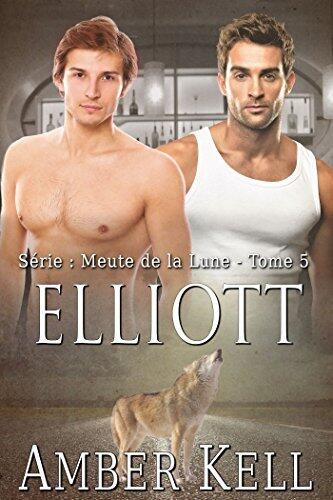 Elliott (Meute de la Lune t. 5)