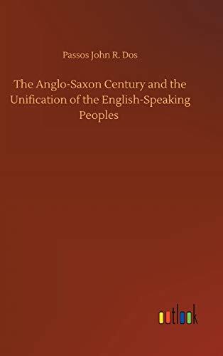 The Anglo-Saxon Century and the Unification of the English-Speaking Peoples