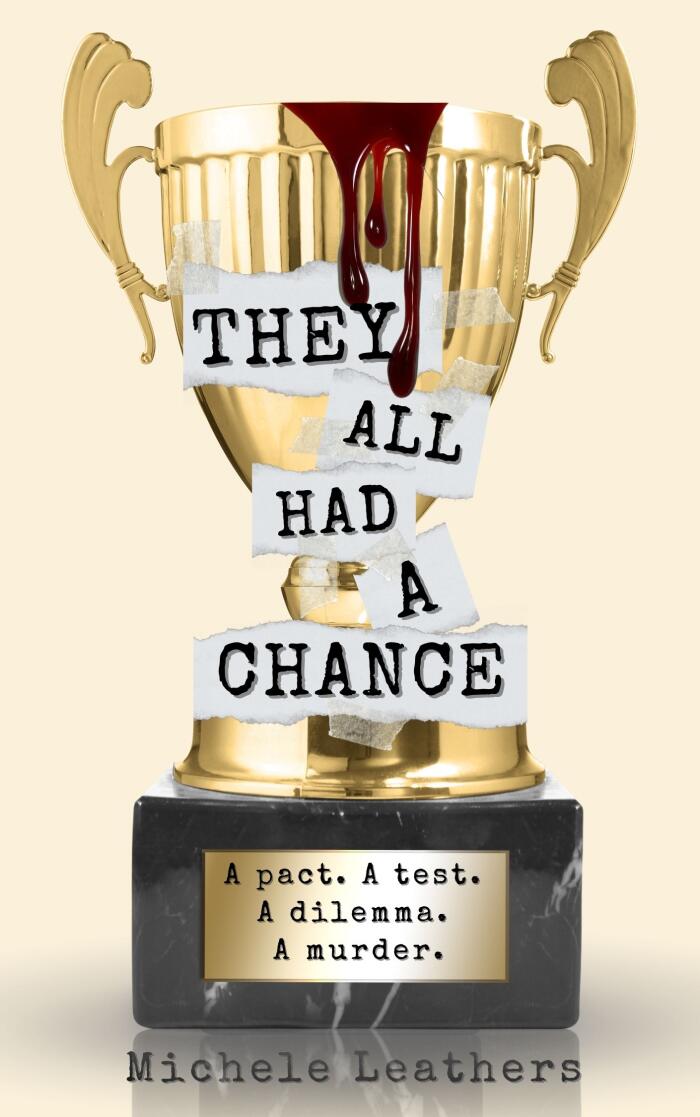 They All Had A Chance: A Pact, A Test, A Dilemma, A Murder