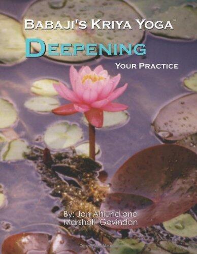Babaji's Kriya Yoga: Deepening Your Practice