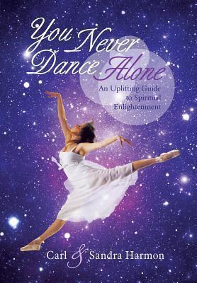 You Never Dance Alone: An Uplifting Guide to Spiritual Enlightenment