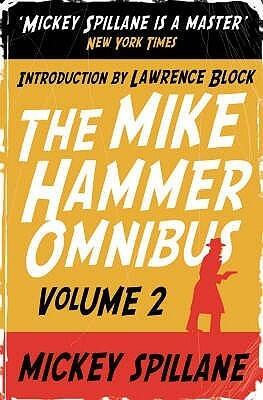 The Mike Hammer Omnibus: " One Loney Night " , " The Big Kill " , " Kiss Me, Deadly " v. 2
