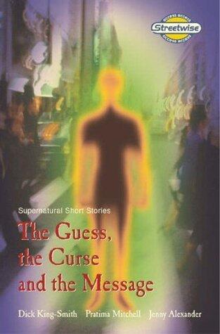 The Guess, the Curse and the Message: Supernatural Short Stories