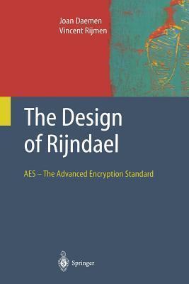 The Design of Rijndael: AES - The Advanced Encryption Standard
