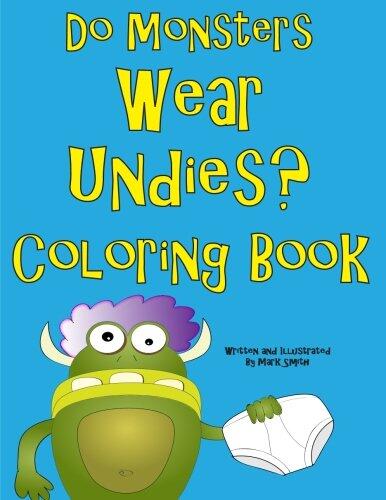 Do Monsters Wear Undies Coloring Book