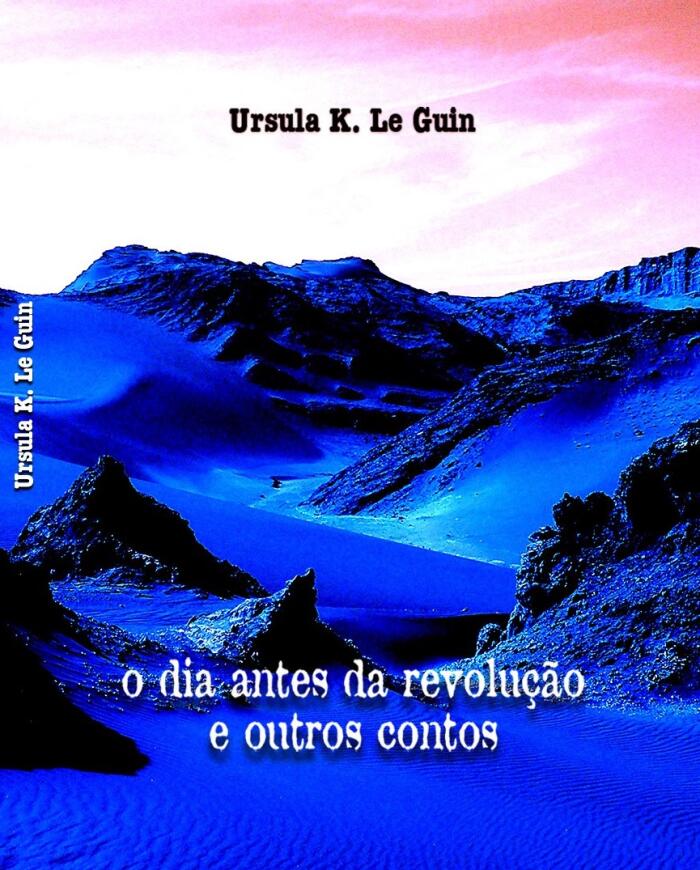 O Dia Antes da Revolução e Outros Contos