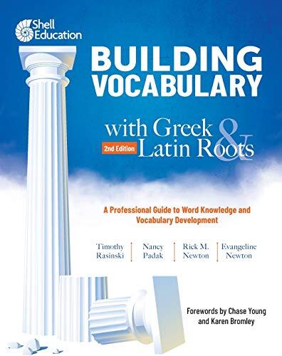 Building Vocabulary with Greek and Latin Roots: A Professional Guide to Word Knowledge and Vocabulary Development