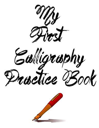 My First Calligraphy Practice Book: Calligraphy practice pad for beginners: The essential companion for Calligraphy pen sets gifts