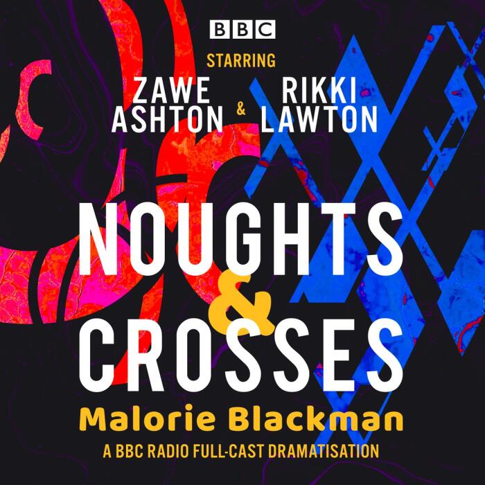 Noughts and Crosses: A BBC Radio Full-Cast Dramatisation