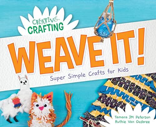 Weave It!: Super Simple Crafts for Kids