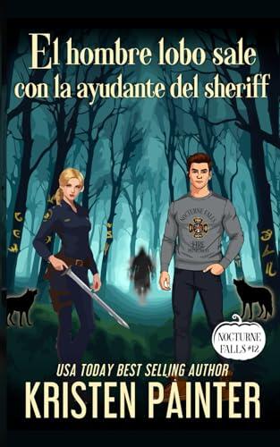 El hombre lobo sale con la ayudante del sheriff: Nocturne Falls (Nocturne Falls Español)