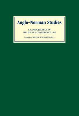 Anglo-Norman Studies XX: Proceedings of the Battle Conference (1997)