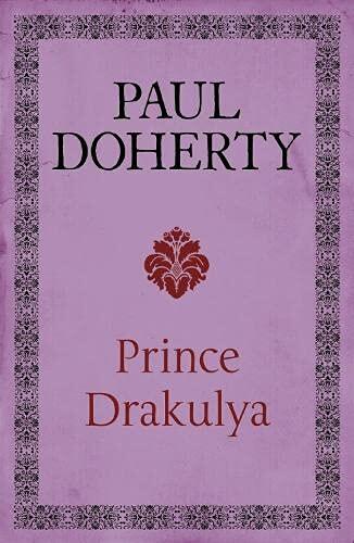 Prince Drakulya: A Spellbinding Novel of the Legendary Figure