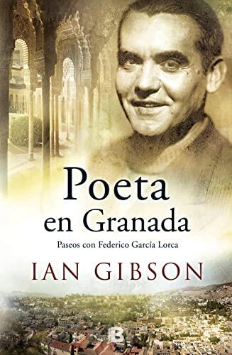 Poeta en Granada: Un paseo por la ciudad y la vida de Federico García