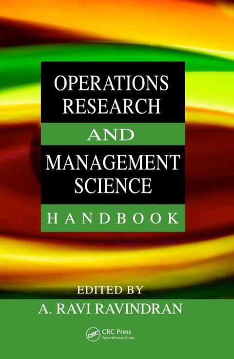 Operations Research and Management Science Handbook