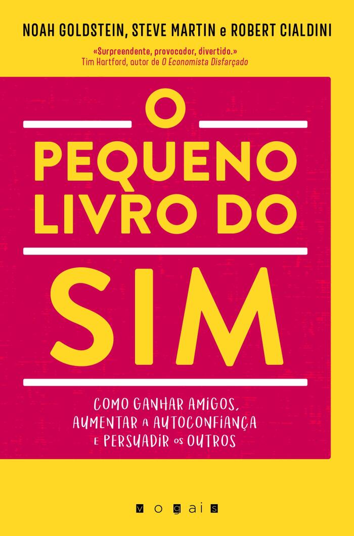 O Pequeno Livro do Sim: Como Ganhar Amigos, Aumentar a Autoconfiança e Persuadir os Outros