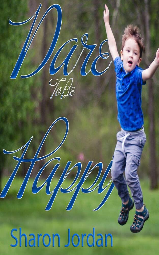 Dare to Be Happy
