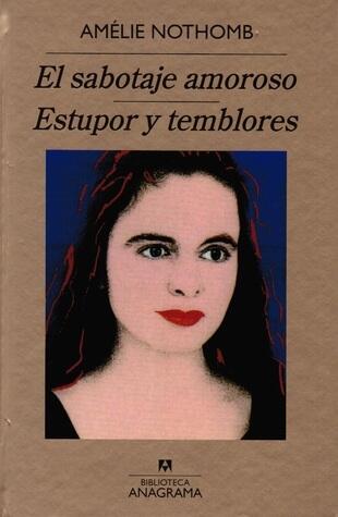 El sabotaje amoroso / Estupor y temblores