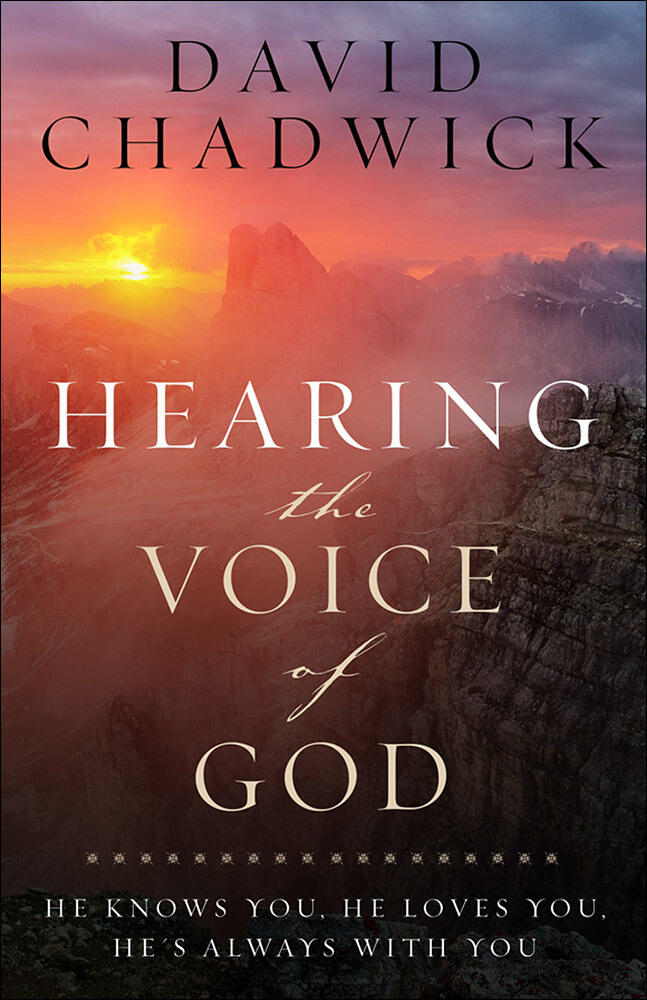 Hearing the Voice of God: He Knows You, He Loves You, He's Always with You