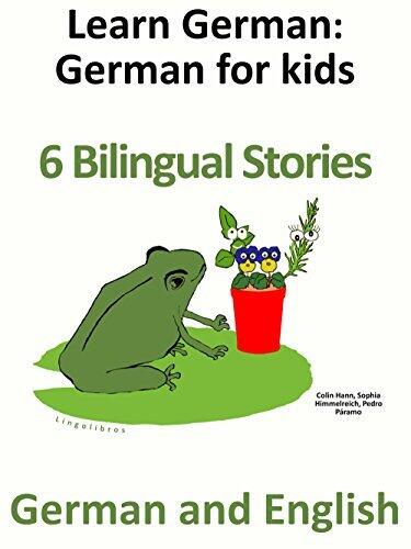 Learn German - German for kids - 6 Bilingual Stories in English and German