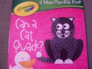 Can a Cat Quack? (A Moo-Hoo-Baa Book)