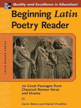 Beginning Latin Poetry Reader : 70 Passages from Classical Roman Verse and Drama