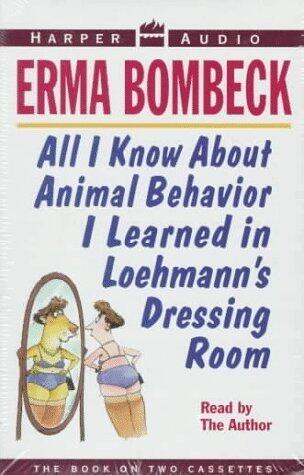 All I Know About Animal Behavior I Learned in Loehman's Dressing Room