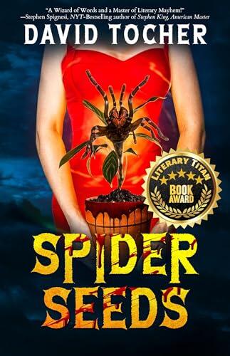 Spider Seeds: Darkly Macabre Spider-Horror Featuring Indigenous Myth, Gardens Turned Deadly, and One Woman's Fight for Survival