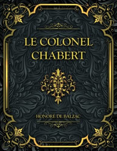 Le Colonel Chabert: Honoré de Balzac