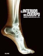 El interior del cuerpo: Imágenes fantásticas bajo la piel