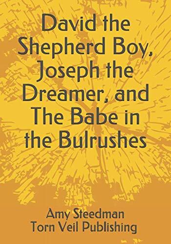 David the Shepherd Boy, Joseph the Dreamer, and The Babe in the Bulrushes