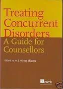 Treating Concurrent Disorders: A Guide for Counsellors