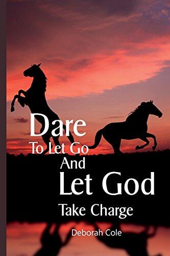 Dare To Let Go And Let God Take Charge