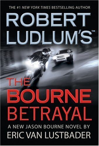 by Eric Van Lustbader (Author)Robert Ludlum's The Bourne Betrayal