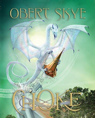 Choke (Pillage Trilogy) (Pillage Trilogy (Quality)) by Obert Skye