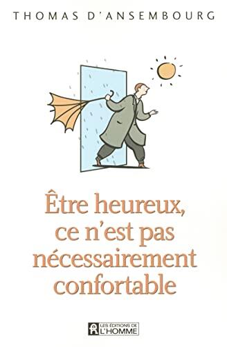 Être Heureux Ce N'est Pas Nécessairement Confortable