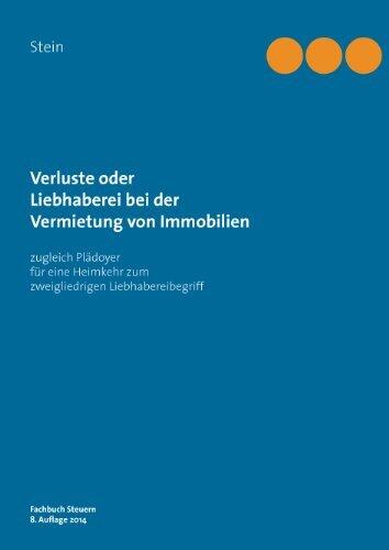 Verluste oder Liebhaberei bei der Vermietung von Immobilien: zugleich Plädoyer für eine Heimkehr zum zweigliedrigen Liebhabereibegriff