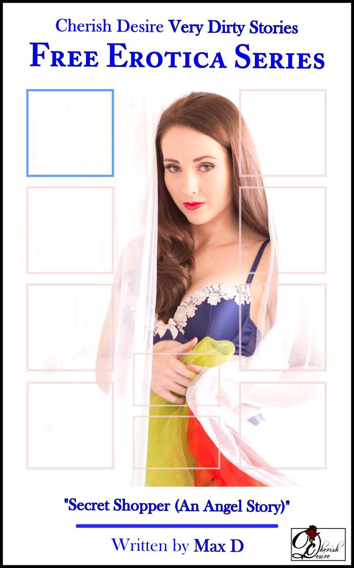 Very Dirty Stories Free Erotica Series Presents: "Secret Shopper (An Angel Story)"
