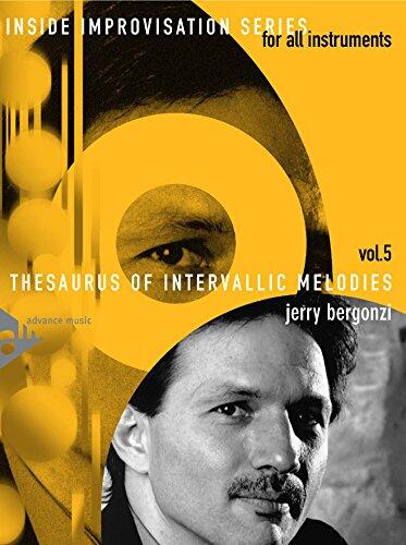Inside Improvisation, Vol 5: Thesaurus of Intervallic Melodies (For All Instruments) (English/German Language Edition)