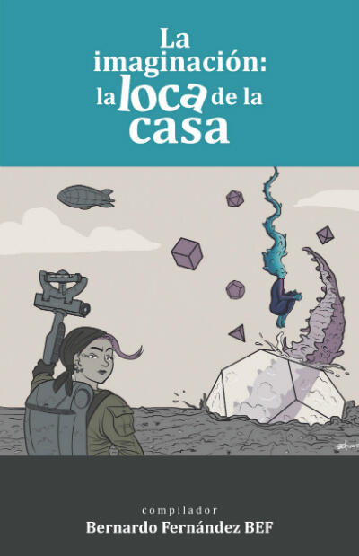 La Imaginación: La Loca de la Casa