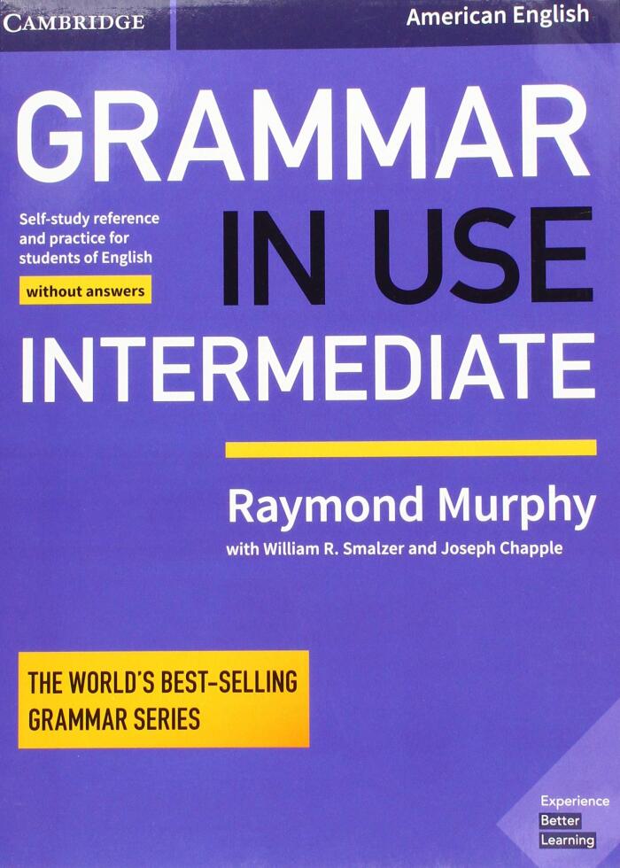 Grammar in Use Intermediate Student's Book without Answers: Self-study Reference and Practice for Students of American English