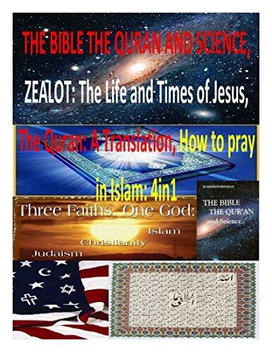 THE BIBLE THE QURAN AND SCIENCE, ZEALOT: The Life and Times of Jesus, The Quran: A Translation, How to pray in Islam: 4in1